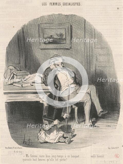 Ma femme reste bien longtemps a ce banquet ..., 19th century. Creator: Honore Daumier.