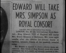 Newspaper Headline Reading: 'Edward Will Take Mrs. Simpson as Royal Consort', 1936. Creator: British Pathe Ltd.