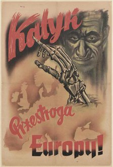 Katyn - a warning to Europe!, c. 1943. Creator: Anonymous.