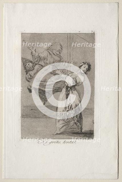 Caprichos: Dont Scream Stupid. Creator: Francisco de Goya (Spanish, 1746-1828).