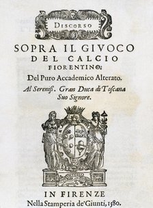 Discorso sopra il Giuoco del Calcio Fiorentino from Pure Alterato Academician, 1580.  Creator: Unknown.