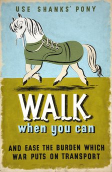 'Use Shanks' Pony. Walk when you can and ease the burden..., WWII poster, between 1939 and 1946. Creators: Central Office of Information, Jan Le Witt, George Him.