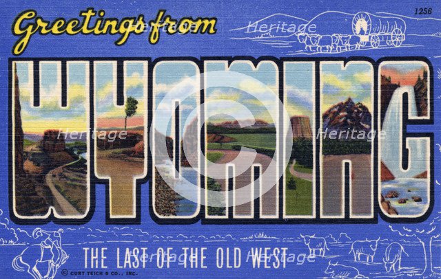 'Greetings from Wyoming, the Last of the Old West', postcard, 1940. Artist: Unknown
