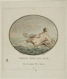Venus Sur Les Aux, n.d. Creator: Jean Francois Janinet.