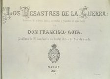 The Disasters of War, a series of etchings by Francisco de Goya (1746-1828), cover of the collect…