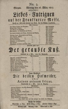 Theater playbill for "Liebes-Intriguen auf der Frankfurter Messe," "Der geraubte Kuß"..., c1827. Creator: Georg Christian Roemer.