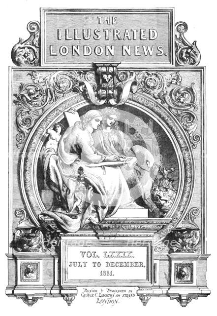 Front page of the "Illustrated London News", Vol. LXXIX, July to December 1881.  Creator: Unknown.