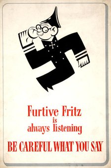 'Furtive Fritz is always listening. Be careful...', swatika, WWII poster, between 1939 and 1946. Creators: Central Office of Information, Unknown.