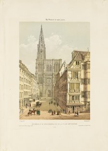 The Rue Mercière and west Front of Strasbourg Cathedral, 19th century (1801 - 1900). Creator: Léon Auguste Asselineau.