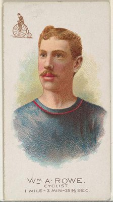 William A. Rowe, Cyclist, from World's Champions, Series 2 (N29) for Allen & Ginter Cigare..., 1888. Creator: Allen & Ginter.