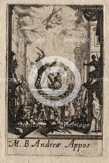 The Martyrdom of the Apostles: St. Andrew. Creator: Jacques Callot (French, 1592-1635).