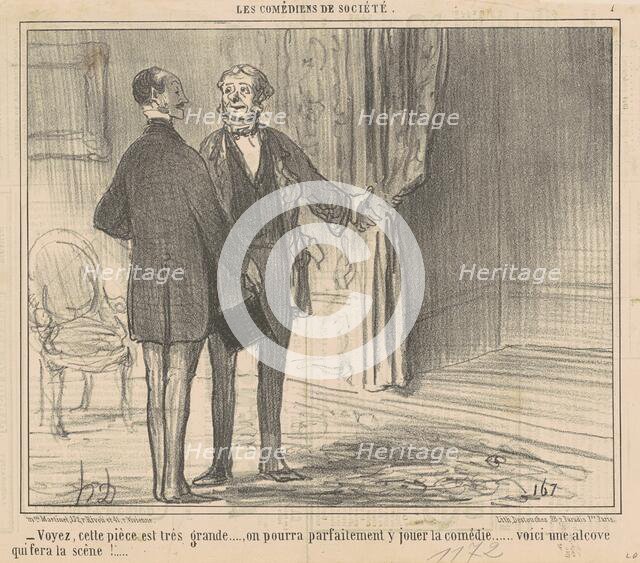 Voyez, cette pièce est très grande ..., 19th century. Creator: Honore Daumier.