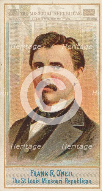 Frank R. O'Neil, The St. Louis Missouri Republican, from the American Editors series (N1) ..., 1887. Creator: Allen & Ginter.