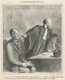 Je crois vous avoir ... prouvé que mon client ..., 19th century. Creator: Honore Daumier.
