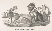 Why Don't You Take It?, 1861-64., 1861-64. Creators: Nathaniel Currier, James Merritt Ives, Currier and Ives.