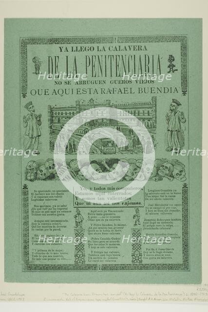 The Calavera of the Penitentiary Has Just Arrived. Don't Shrivel Up, Old Skins, Here is..., n.d. Creator: José Guadalupe Posada.