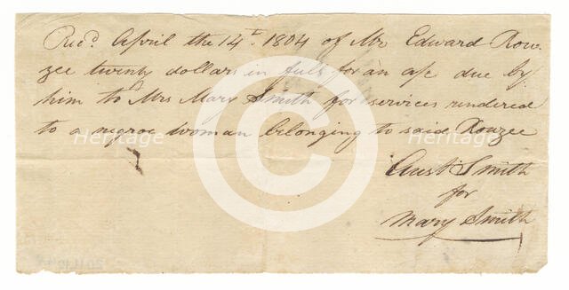 Payment receipt for the hire of a woman enslaved and owned by Edward Rouzee, April 14, 1804. Creator: Unknown.