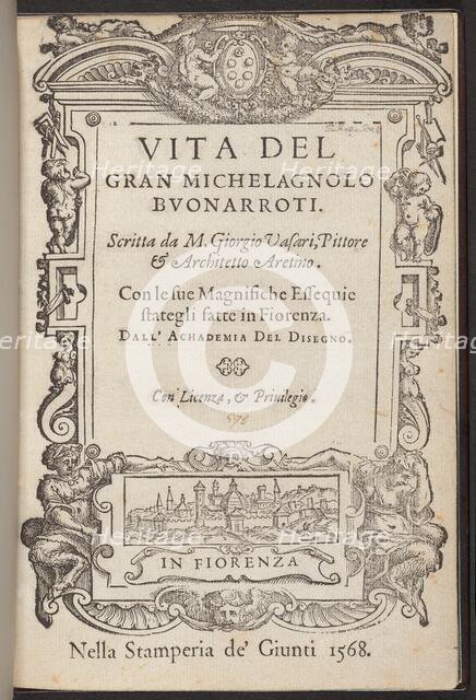 Vita de' gran Michelangelo Buonarroti, published 1568. Creator: Giorgio Vasari.