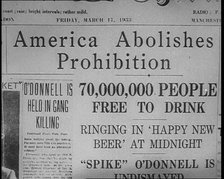 News Paper Headlines Read 'America Abolishes Prohibition', 1930s. Creator: British Pathe Ltd.