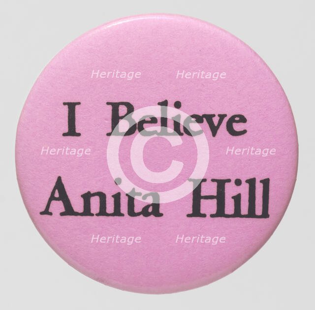 Pinback button featuring "I Believe Anita Hill", 1991. Creator: Unknown.
