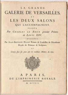 La Grande Galerie de Versailles, et les deux salons qui l'accompagnent (The Grand...), 1752. Creator: Jean-Baptiste Massé.