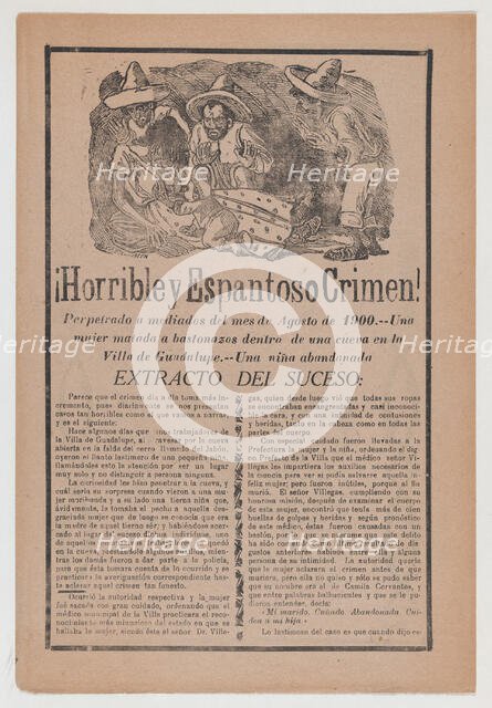 Broadsheet relating to the horrible discovery of a woman beaten to death in a cave in the ..., 1900. Creator: José Guadalupe Posada.