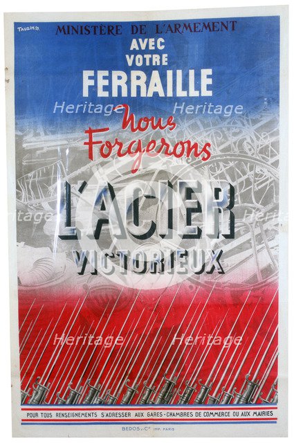 'With your Scrap we will Forge the Steel of Victory', 1939. Creator: Bedos et Cie Imprimeurs.