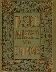 Cover of "Ilsée, Princesse de Tripoli" by Robert de Flers, c1900. Creator: Mucha, Alfons Marie (1860-1939).