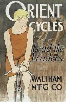 Orient Cycles, Lead The Leaders, Waltham M'F'G Co., c1895. Creator: Edward Penfield.