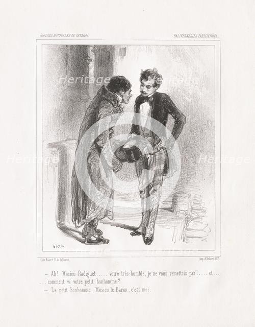 Baliverneries Parisiennes: Ah! Monsieu Radiguet, 1847. Creator: Paul Gavarni (French, 1804-1866).