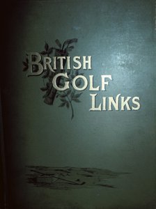Horace Hutchinson, 'British Golf Links', originally published 1897. Artist: HG Hutchinson