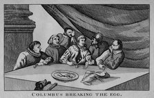'Columbus Breaking The Egg', c1815.  Creator: William Davison.