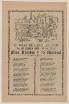 Broadsheet relating to a train that derailed in Zacatecas on 18 April 1904, a description ..., 1904. Creator: José Guadalupe Posada.