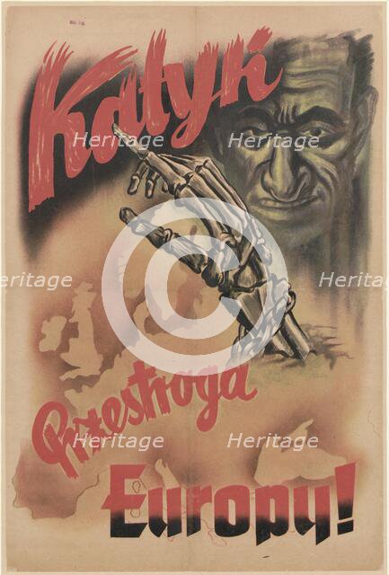 Katyn - a warning to Europe!, c. 1943. Creator: Anonymous.