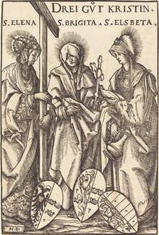 Saint Helena, Saint Brigitta and Saint Elizabeth, 1516. Creator: Hans Burgkmair, the Elder.