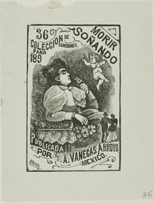 To Die Dreaming, 1890s, printed in the 20th century. Creator: José Guadalupe Posada.