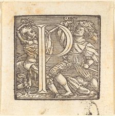 Letter P. Creator: Hans Holbein the Younger.