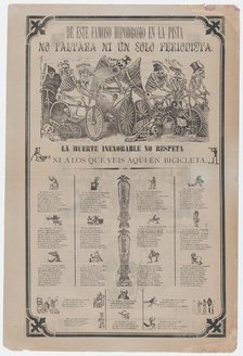Broadsheet, on recto skeletons riding bicycles entitled 'From this famous hippodrome..., ca. 1900. Creator: José Guadalupe Posada.