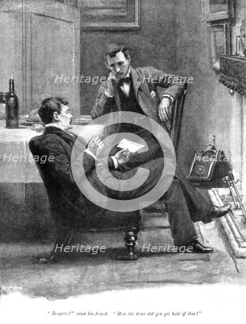 Eve's Ransom..."Dengate?" cried his friend. "How the deuce did you get hold of this?" 1895. Creator: George Meisenbach.