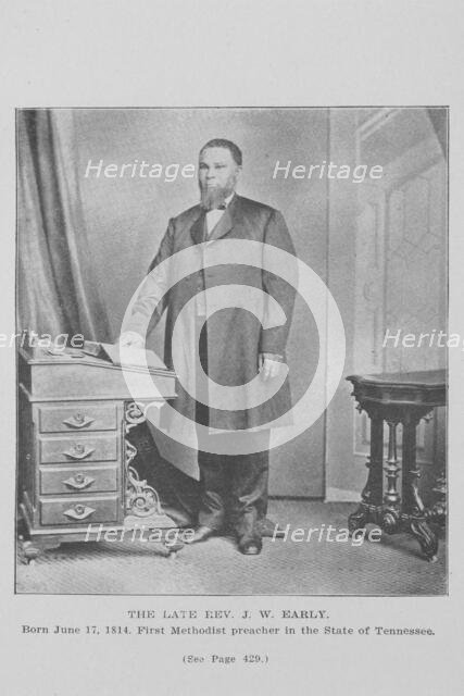 The late Rev. J.W. Early; Born June 17, 1814; First Methodist preacher in the State of Tenn..., 1907 Creator: Unknown.