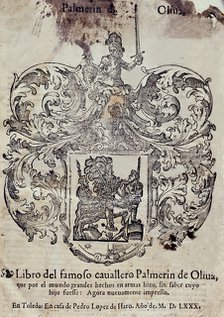 Palmerin de Oliva, book of the famous knight Palmerín de Oliva, printed in Toledo by Pedro Lopez …