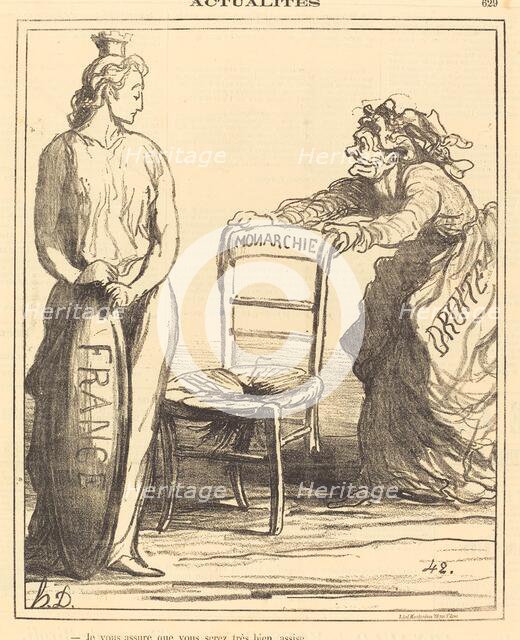 Je vous assure que vous serez très bien assise, 1871. Creator: Honore Daumier.