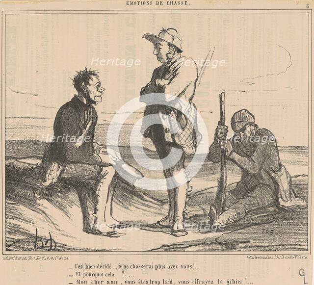 C'est bien décidé ... Je ne chasserai plus avec vous! ..., 19th century. Creator: Honore Daumier.