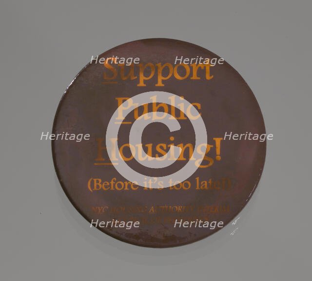 Pinback button promoting public housing in New York City, late 20th century. Creator: Unknown.