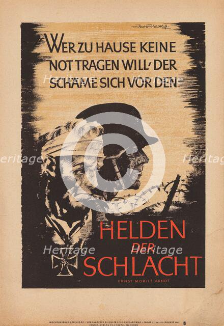 Who Does Not Bear The Need At Home Should Be Ashamed In Front Of The Heroes Of The Battle , 1942. Creator: Axster-Heudtlass; Werner von (1898-1949).