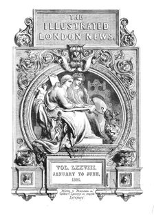 Front page of "The Illustrated London News", January to June, 1881.  Creator: Unknown.