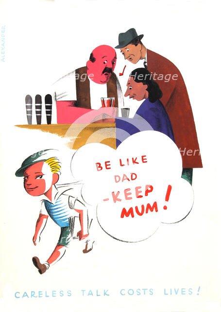'Be like Dad - keep mum! Careless talk costs lives!', World War II poster, between 1939 and 1946. Creators: Central Office of Information, Unknown, Alexander.