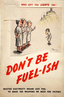 Fuel Economy: 'The worker who left the lights on - don't be fuel-ish'  Creators: Central Office of Information, Henry Mayo Bateman.