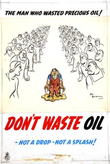 Fuel Economy: 'The man who wasted precious oil...', 1939 and 1946. Creators: Central Office of Information, Henry Mayo Bateman.