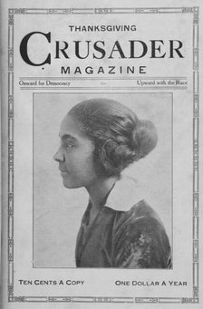 Thanksgiving Crusader Magazine; Onward for Democracy; Upward with Race. [Cover page], 1918-1922. Creators: Unknown, Cyril V. Briggs.